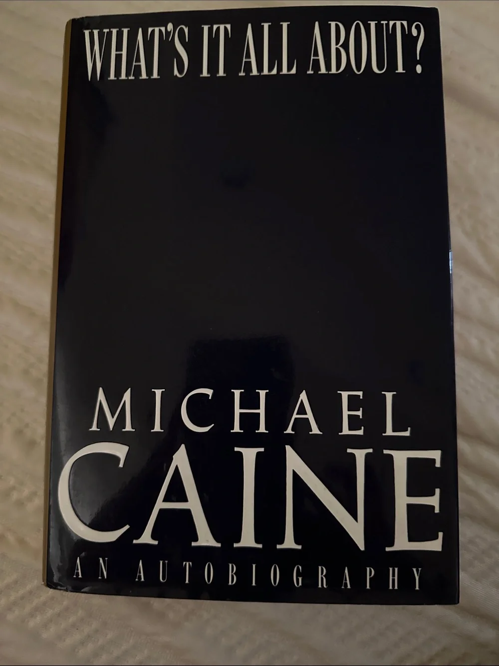 What's It All About? - Michael Caine - Autobiography